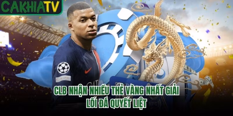 CLB Nhận Nhiều Thẻ Vàng Nhất Giải - Lối Đá Quyết Liệt