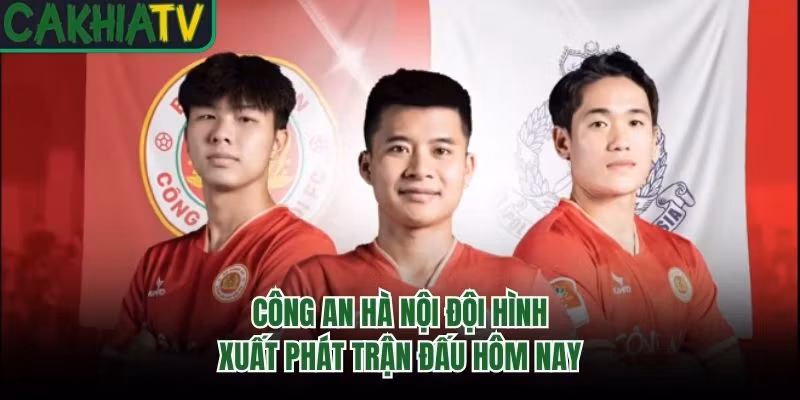 Công An Hà Nội đội hình xuất phát trận đấu hôm nay