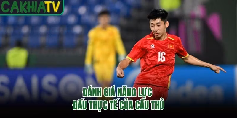 Đánh giá năng lực đấu thực tế của cầu thủ