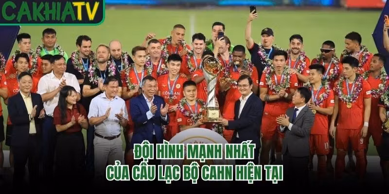 Đội hình mạnh nhất của câu lạc bộ CAHN hiện tại