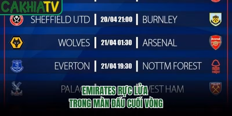 Emirates rực lửa trong màn đấu cuối vòng