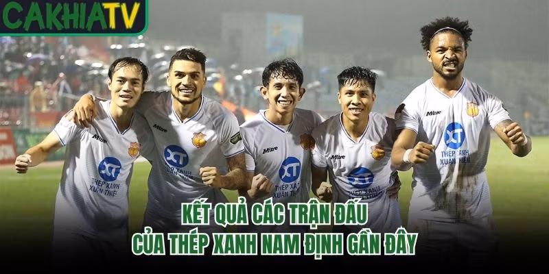 Kết quả các trận đấu của Thép Xanh Nam Định gần đây