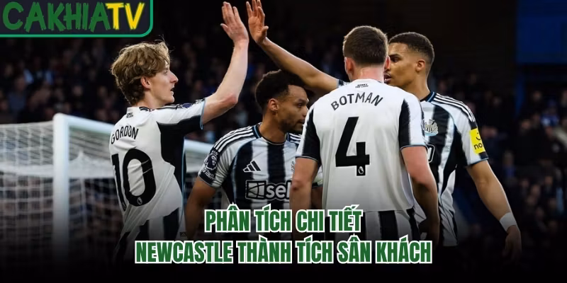 Phân tích chi tiết Newcastle thành tích sân khách
