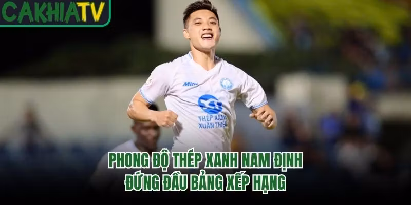 Phong độ Thép Xanh Nam Định đứng đầu bảng xếp hạng