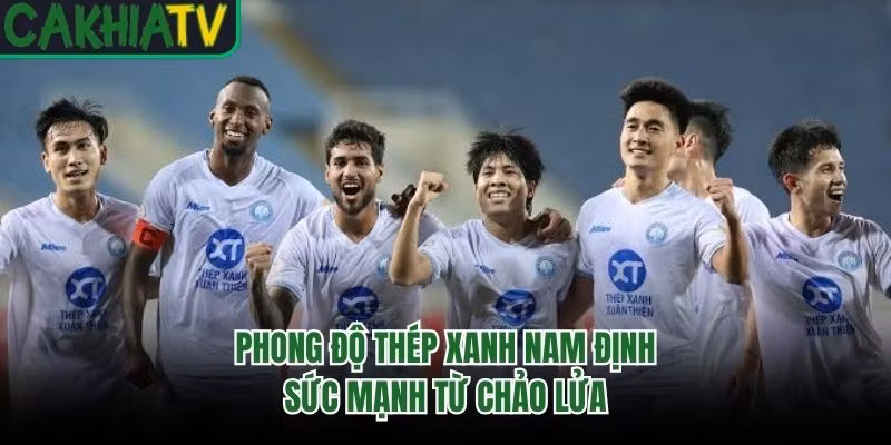 Phong Độ Thép Xanh Nam Định - Sức Mạnh Từ Chảo Lửa