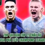 Top Ghi Bàn Cúp C1 Châu Âu - Vua Phá Lưới Champions League