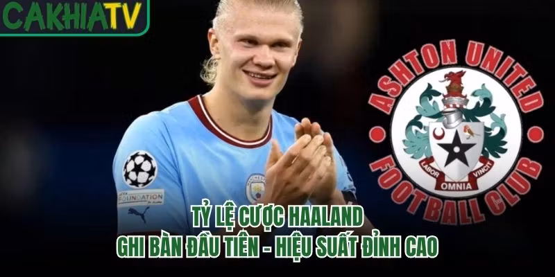Tỷ Lệ Cược Haaland Ghi Bàn Đầu Tiên - Hiệu Suất Đỉnh Cao